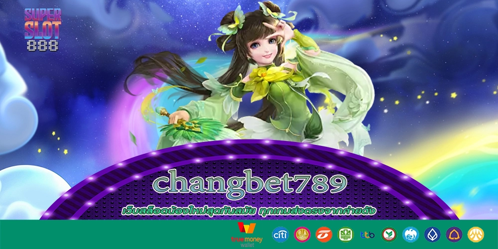 changbet789 เว็บสล็อตเล่นดีโครตมันส์